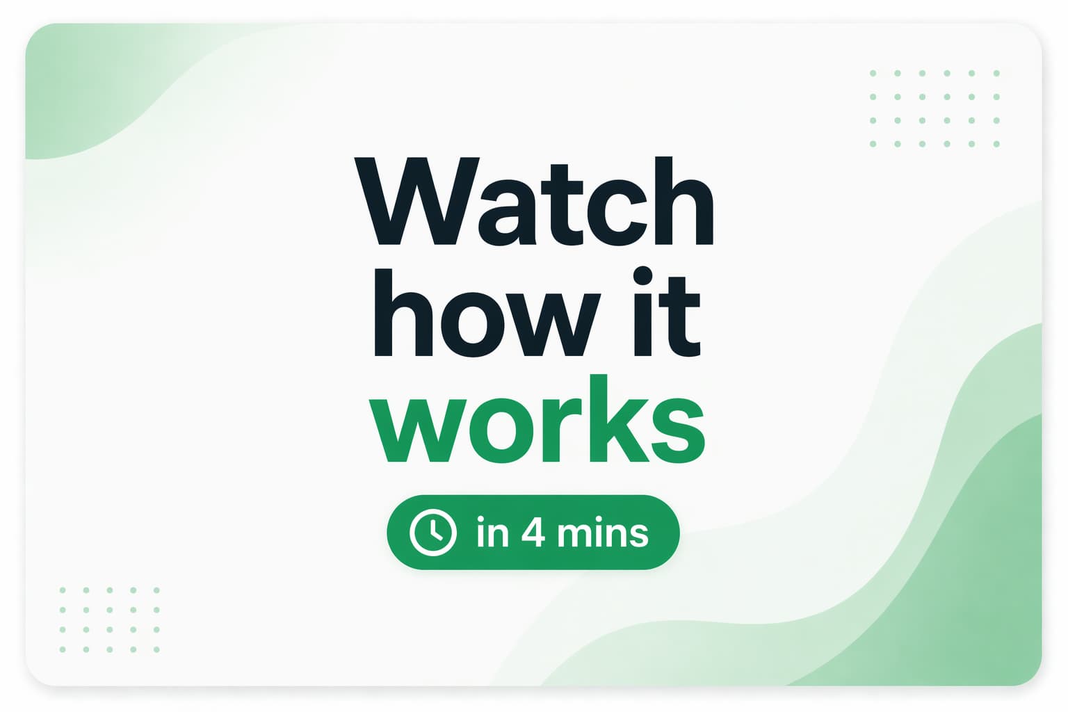 Watch how it works